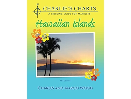 Livro CHARLIES CHARTS HAWAIIAN ISLANDS de CHARLES WOOD MARGO WOOD (Inglês)