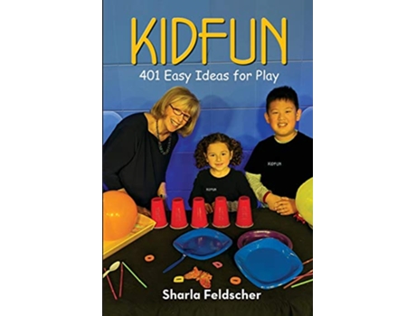 Livro KIDFUN 401 Easy Ideas for Play Ages 2 To 8 de Sharla Feldscher (Inglês)
