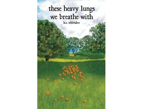 Livro these heavy lungs we breathe with de K S Whittaker (Inglês)