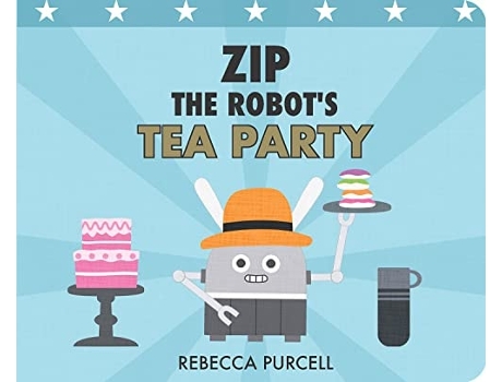 Livro Zip the Robots Tea Party de Rebecca Purcell (Inglês - Capa Dura)