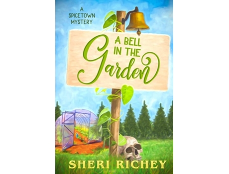 Livro A Bell In The Garden A Spicetown Mystery De Sheri Richey (inglês - Capa Dura)