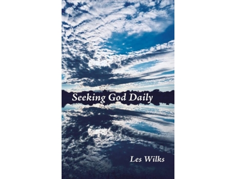 Livro Seeking God Daily De Les Wilks (inglês - Capa Dura)