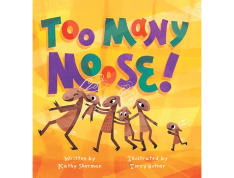 Livro Too Many Moose de Kathy Sherman (Inglês)
