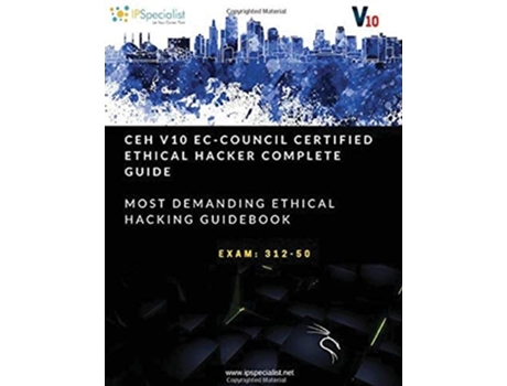 Livro Ceh V10 Ec-council Certified Ethical Hacker Complete Training Guide With Practice Questions Amp Labs De Ip Specialist (inglês)