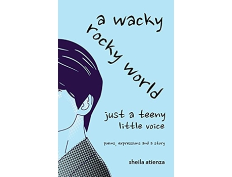 Livro A Wacky Rocky World Just a Teeny Little Voice de Sheila Atienza (Inglês)
