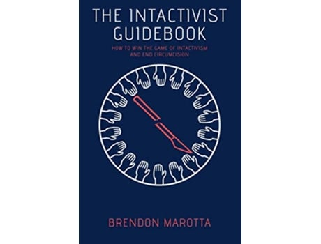 Livro The Intactivist Guidebook How to Win the Game of Intactivism and End Circumcision de Brendon Marotta (Inglês)