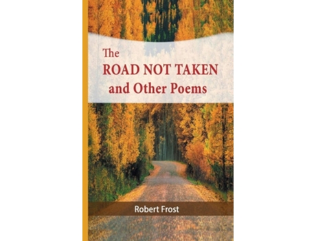 Livro The Road Not Taken And Other Poems De Robert Frost (inglês - Capa Dura)