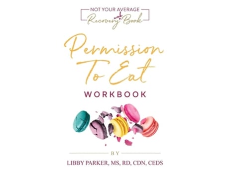 Livro Permission To Eat The Workbook De Libby Parker (inglês)