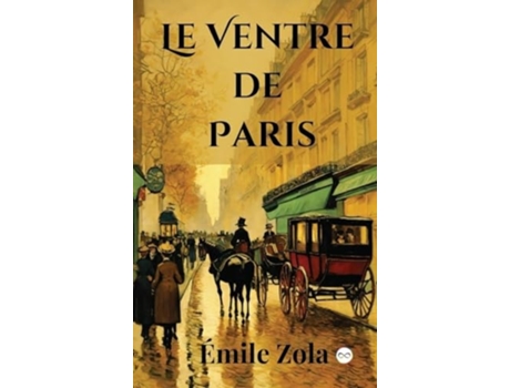 Livro Le Ventre de Paris de Émile Zola (Francês - Capa Dura)