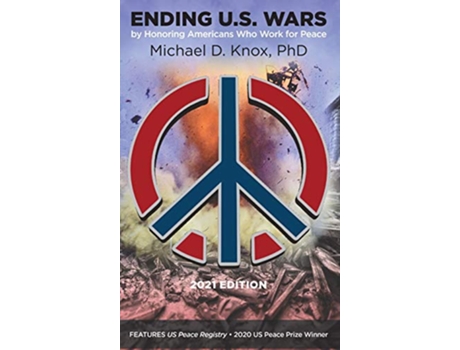 Livro ENDING US WARS by Honoring Americans Who Work for Peace de Michael D Knox (Inglês)