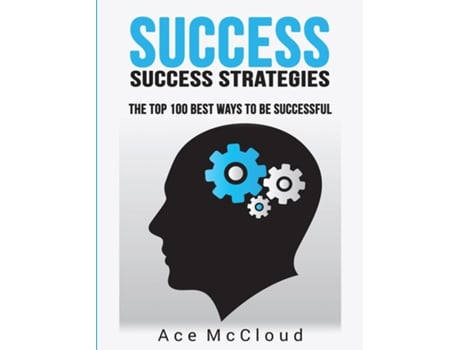 Livro Success Success Strategies The Top 100 Best Ways To Be Successful De Ace Mccloud (inglês)