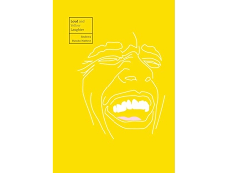 Livro Loud and Yellow Laughter de Sindiswa BusukuMathese (Inglês)