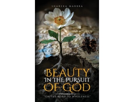 Livro The Beauty in the Pursuit of God On the Road to Wholeness de Shareka Marbra (Inglês)