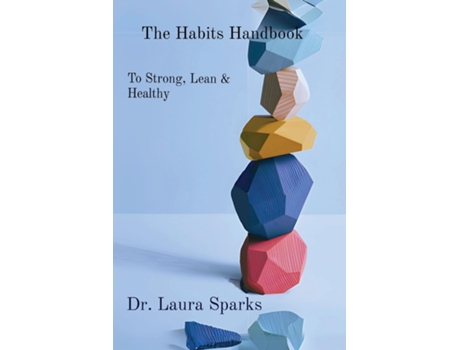 Livro The Habits Handbook To Strong, Lean amp Healthy de Laura Sparks (Inglês)
