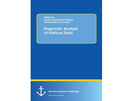 Livro Pragmatic Analysis of Political Data de Fareed Hameed Al-Hindawi e Waleed Ridha Al-Juwaid (Inglês)