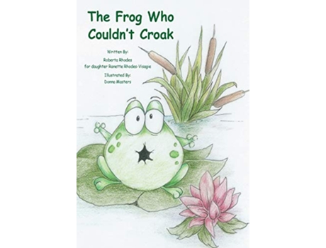 Livro The Frog Who Couldnt Croak de Roberta Rhodes (Inglês)
