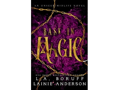 Livro Bask in Magic A Paranormal Womens Fiction Reverse Harem Romance de Lainie Anderson e L A Boruff (Inglês)