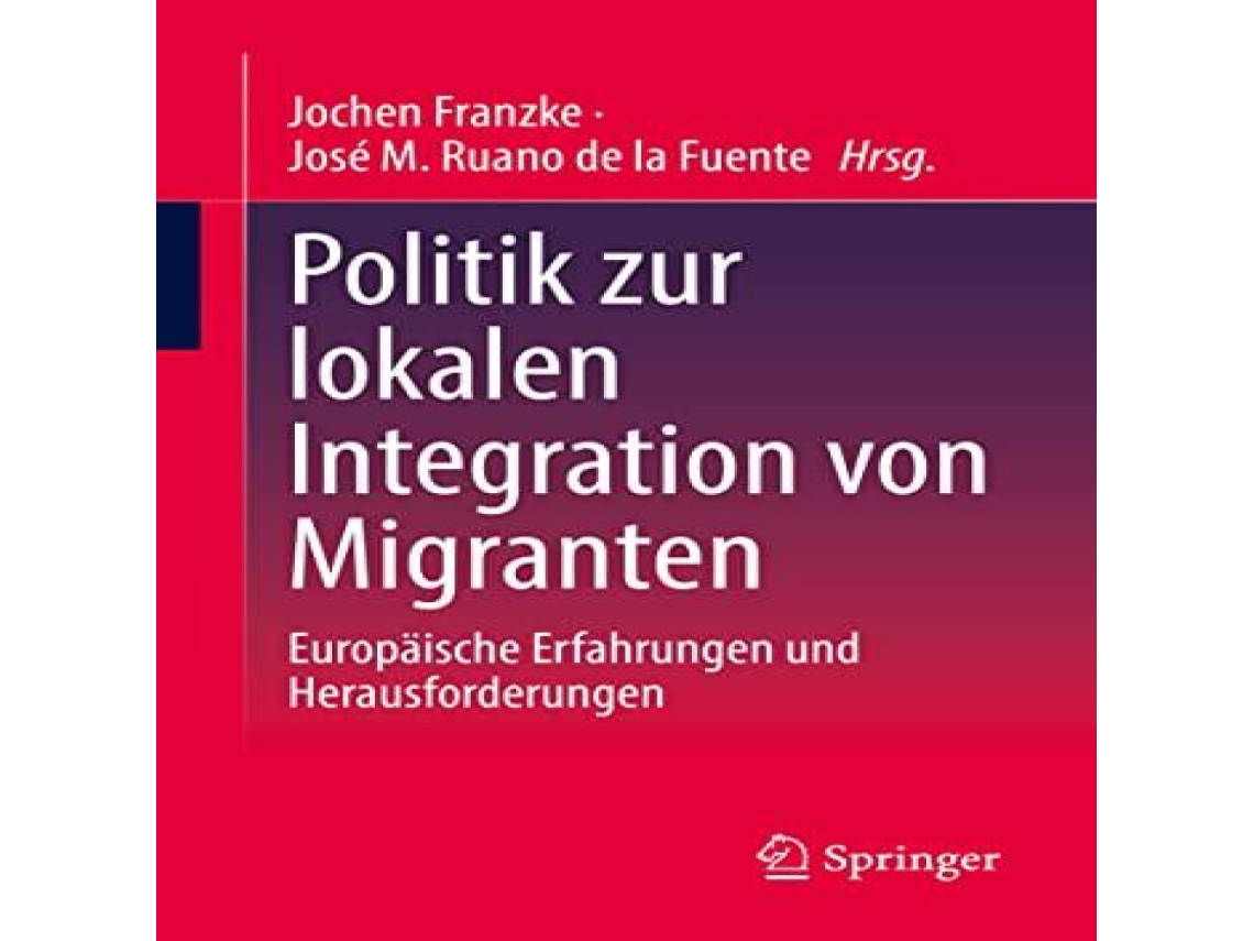 Livro Politik zur lokalen Integration von Migranten Europäische Erfahrungen und Herausforderungen de Springer Nature BV (Alemão)