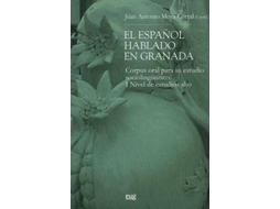 Livro El español hablado en Granada corpus oral para su estudio sociolingüístico, I nivel de estudio alto de Juan Antonio Moya Corral (Espanhol)