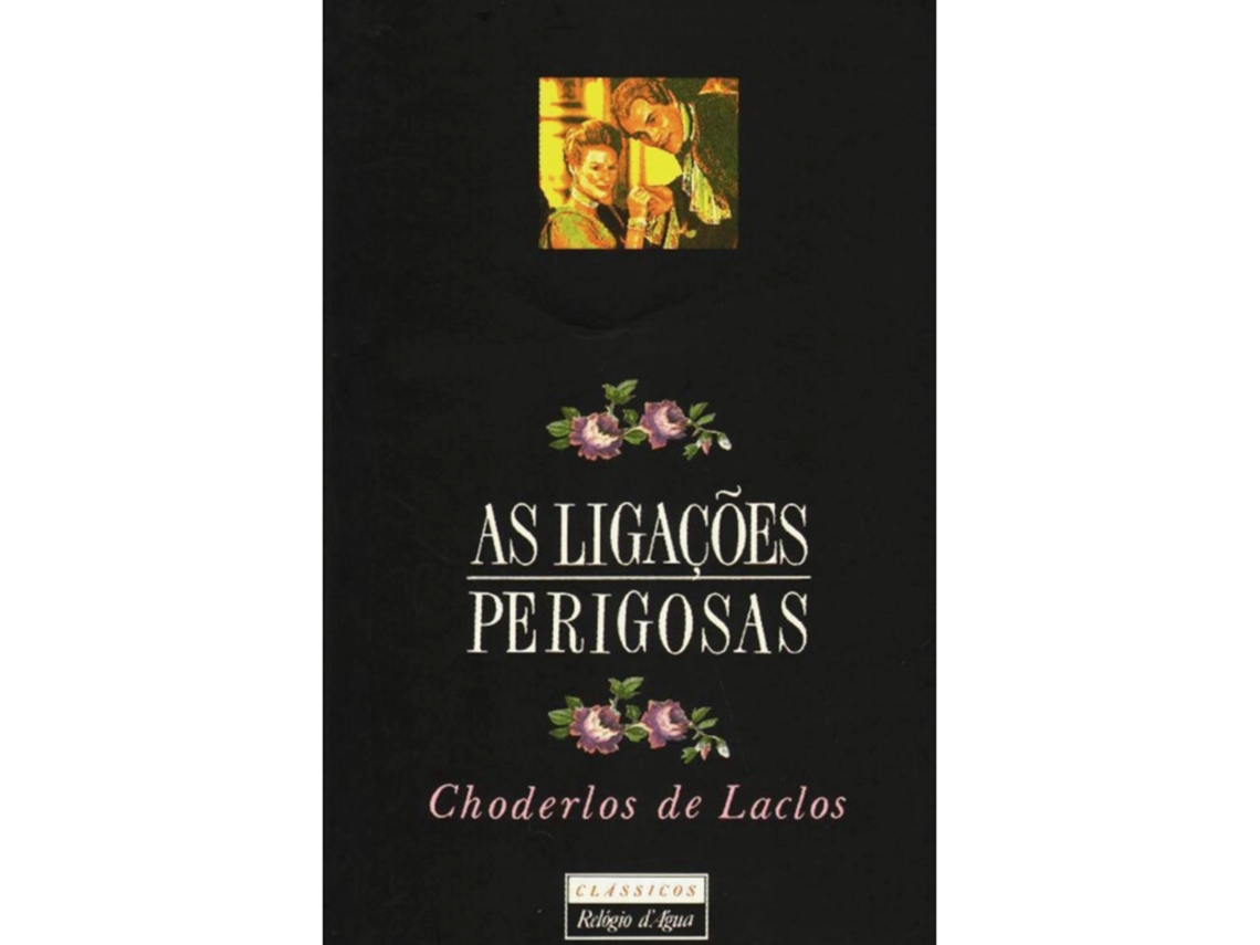 As Ligações Perigosas De Choderlos De Laclos