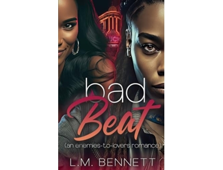 Livro Bad Beat An Enemies-to-Lovers Romance An Enemies-to-Lovers Romance An Enemies-to-Lovers Romance de L M Bennett (Inglês)