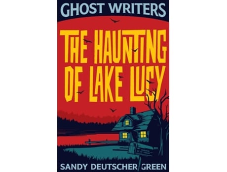 Livro Ghost Writers The Haunting of Lake Lucy de Sandy Deutscher Green (Inglês)