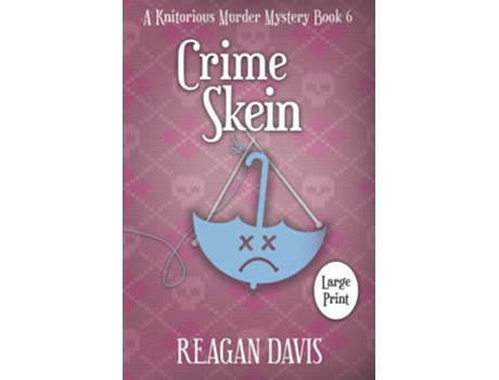 Livro Crime Skein A Knitorious Murder Mystery book 6 A Knitorious Murder Mystery Collection de Reagan Davis (Inglês)
