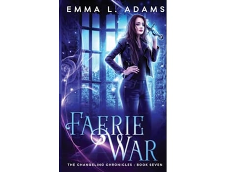 Livro Faerie War The Changeling Chronicles de Emma L Adams (Inglês)