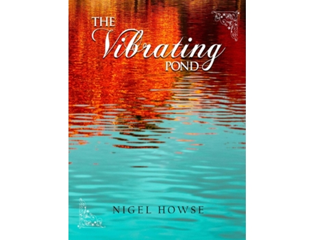 Livro The Vibrating Pond De Nigel Howse (inglês)