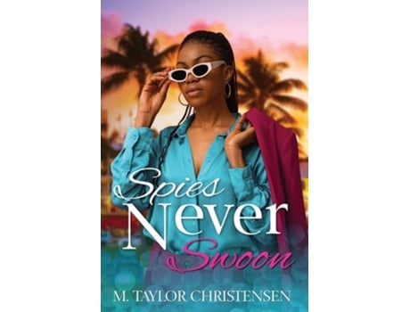 Livro Spies Never Swoon de M Taylor Christensen (Inglês)