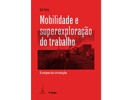Livro Mobilidade E Superexploração Do Trabalho de Gil Felix (Português do Brasil)