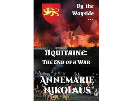 Livro Aquitaine - The End Of A War De Annemarie Nikolaus (inglês)