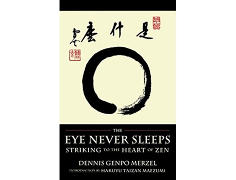 Livro The Eye Never Sleeps Striking to the Heart of Zen de Dennis Genpo Merzel (Inglês)