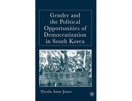 Livro Gender and the Political Opportunities of Democratization in South Korea de N Jones (Inglês - Capa Dura)