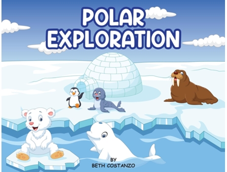 Livro Polar Exploration De Beth Costanzo (inglês)