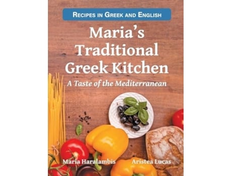 Livro Marias Traditional Greek Kitchen A Taste of the Mediterranean de Aristea Lucas e Maria Haralambis (Inglês)