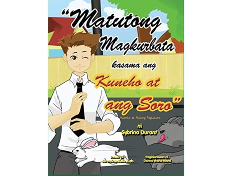 Livro Matutong Magkurbata Kasama Ang Kuneho at Ang Soro Tagalog Edition de Sybrina Durant (Inglês)