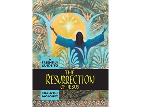 Livro Friendly Guide To The Resurrection Of Jesus De Francis J Moloney (inglês)