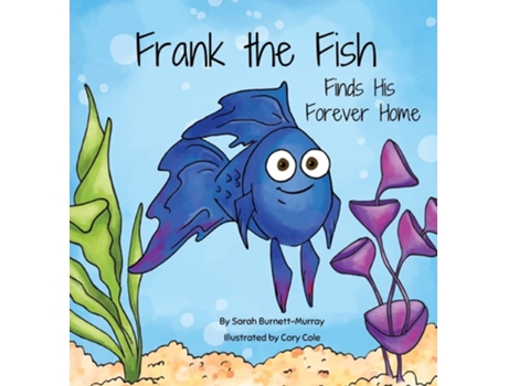 Livro Frank The Fish Finds His Forever Home De Sarah Burnett-murray (inglês - Capa Dura)