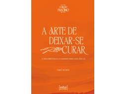 Livro Arte De Deixar-se Curar De Fabio Rosini (português Do Brasil)