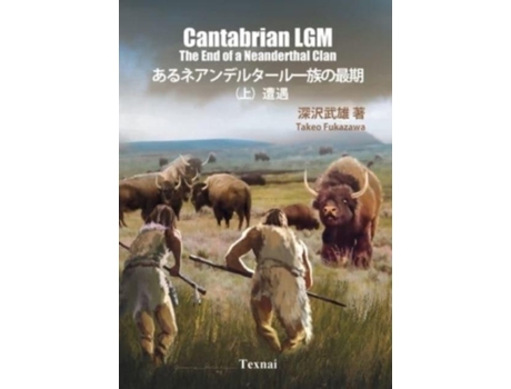 Livro The End Of A Neanderthal Clan Vol.1 Encounter Cantabrian Lgm De Takeo Fukazawa (inglês)