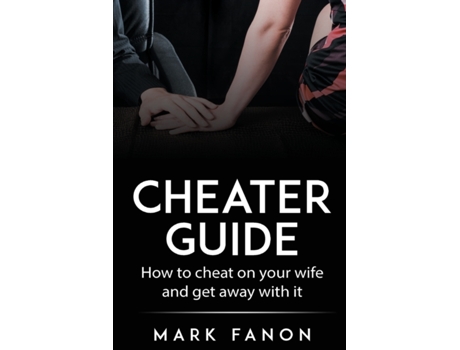 Livro Cheater Guide: How to cheat on your wife and get away with it Mark Fanon (Inglês)