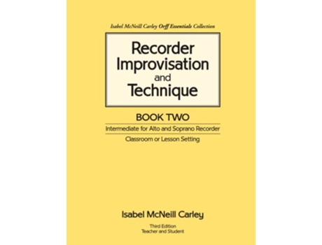 Livro Recorder Improvisation and Technique Book Two Intermediate for Alto and Soprano Recorder de Isabel McNeill Carley (Inglês)