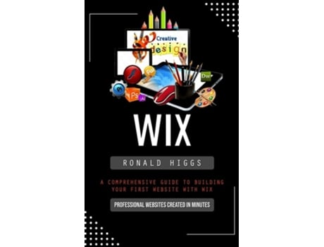 Livro Wix Professional Websites Created in Minutes de Ronald Higgs (Inglês)