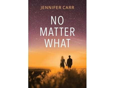 Livro No Matter What De Jennifer Carr (inglês)