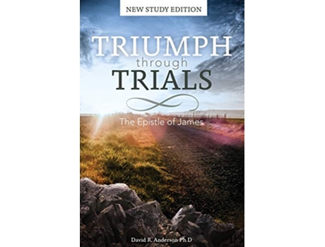 Livro Triumph Through Trials New Study Edition The Epistle of James de David R Anderson (Inglês)
