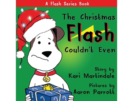 Livro The Christmas Flash Couldnt Even De Ms Kari Ann Martindale (inglês)
