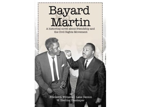 Livro Bayard And Martin A Historical Novel About A Friendship And The Civil Rights Movement De Frederick Williams (inglês)