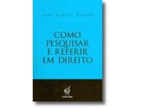 Livro Como Pesquisar e Referir em Direito de José Manuel Meirim .