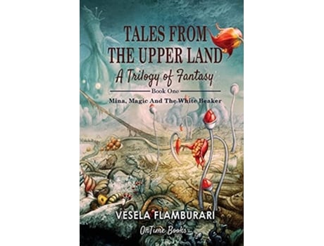 Livro Tales From The Upper Land Mina, Magic And The White Beaker De Vesela Flamburari (inglês)